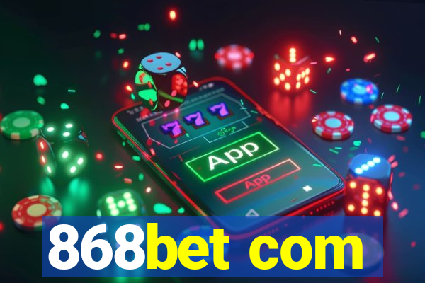 868bet com